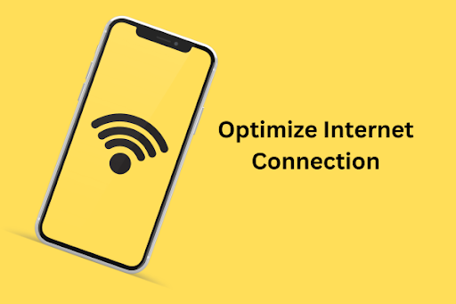 Optimize Internet Connection