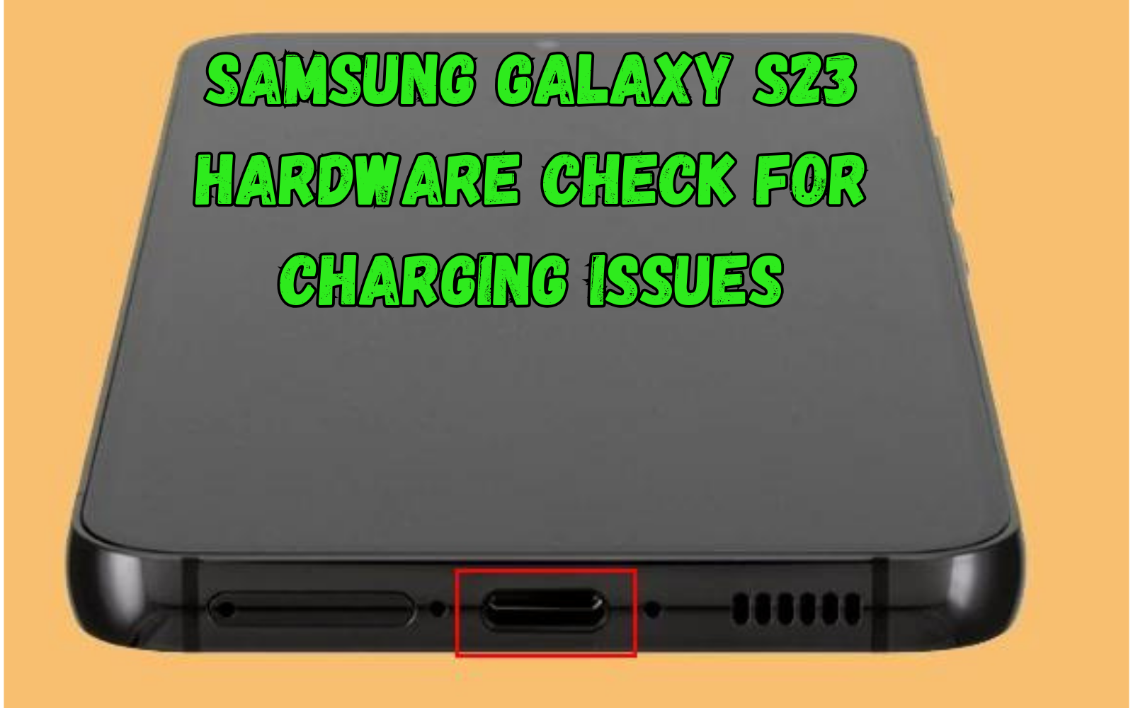 Samsung Galaxy S23 Hardware Check for Charging Issues