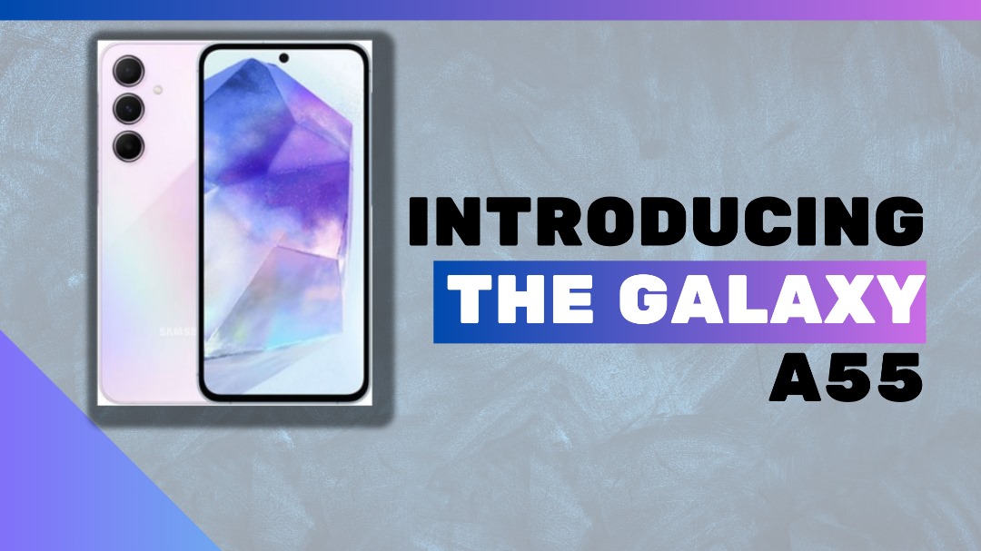 Introducing the Galaxy A55