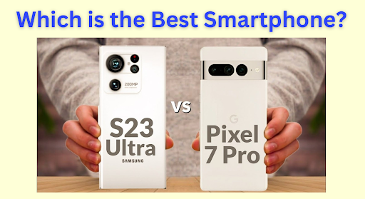 Pixel 7 Pro Vs S23 Ultra