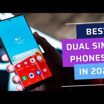 The Latest and Greatest Dual SIM Phones in 2023