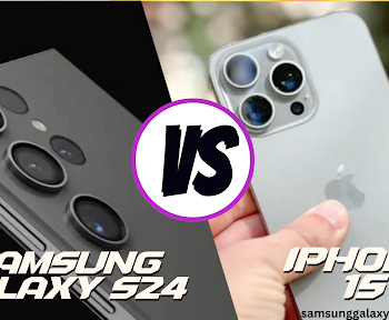Samsung Galaxy S24 VS iPhone 15